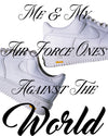 AF1s Against The World